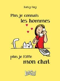plus je connais les hommes, plus je kiffe mon chat plus je connais les hommes, plus je kiffe mon chat
