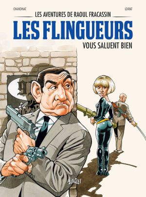 Les aventures de Raoul Fracassin - Les flingueurs tome 2