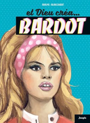 Et dieu créa Bardot
