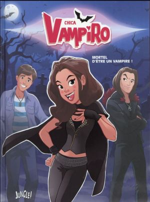 Chica Vampiro tome 1