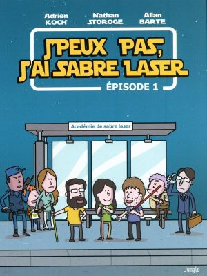 Je peux pas j'ai sabre laser tome 1