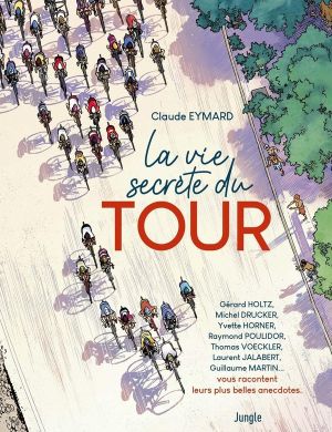 La vie secrète du tour - nouvelle édition