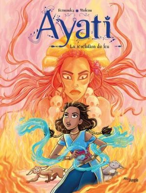 Ayati Tome 4 : la révélation du feu