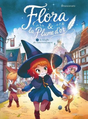 Flora Et La Plume D'or - Le Souffle Des Commencements - 1 Flora Et La Plume D'or - Le Souffle Des Commencements - 1