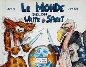 Monde selon White & Spirit (Le) tome 1 - Le monde selon White & Spirit (éd. 1997) Monde selon White & Spirit (Le) tome 1 - Le monde selon White & Spirit (éd. 1997)