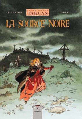les voyages de takuan tome 4 - la source noire