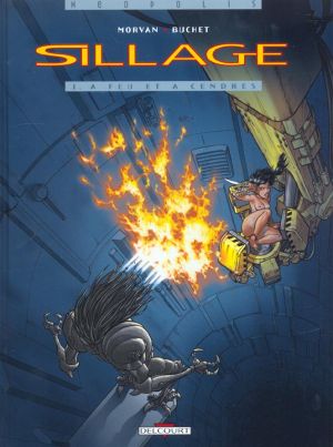 sillage tome 1 - à feu et à cendres