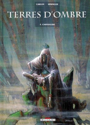 terres d'ombre tome 3 - chrysalide