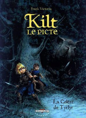 kilt le picte tome 1 - la colère de tyrlyr