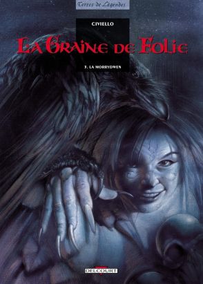 la graine de folie tome 3 - la morrydwen