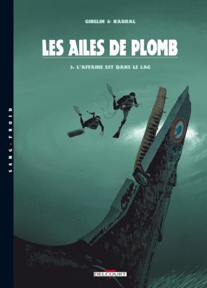 les ailes de plomb tome 3 - l'affaire est dans le sac