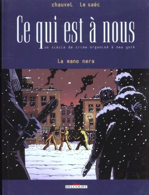 Ce qui est à nous tome 1 - la mano nera Ce qui est à nous tome 1 - la mano nera