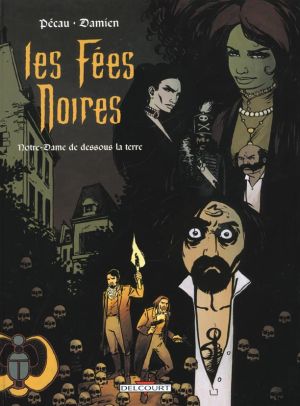 les fées noires tome 3 - notre-dame dessous la terre