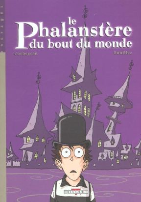 le phalanstère du bout du monde tome 1