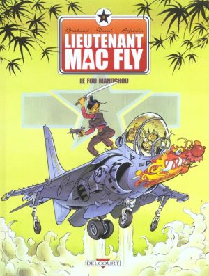 Lieutenant Mac Fly tome 3 - le fou mandchou
