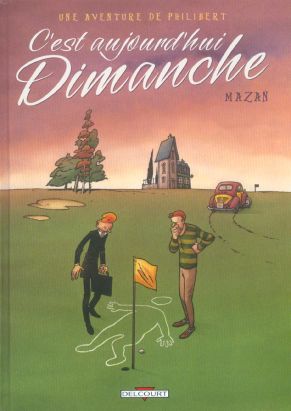 une aventure de philibert tome 2 - c'est aujourd'hui dimanche