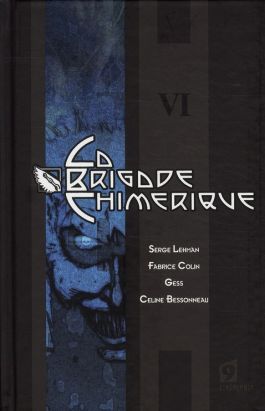 la brigade chimérique tome 6 - épisode 10 : la tête arrive - épisode 11 : le grand nocturne la brigade chimérique tome 6 - épisode 10 : la tête arrive - épisode 11 : le grand nocturne