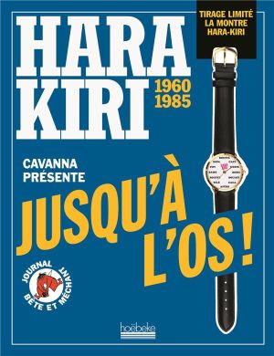 Hara Kiri 1960-1985 - Jusqu'à l'os !