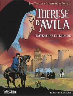 Thérèse d'Avila - L'aventure intérieure
