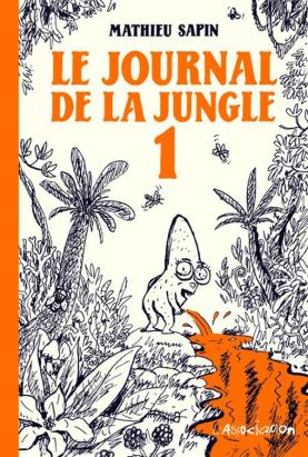 le journal de la jungle tome 1 le journal de la jungle tome 1