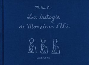 la trilogie de monsieur ahi