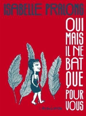 oui mais il ne bat que pour vous oui mais il ne bat que pour vous