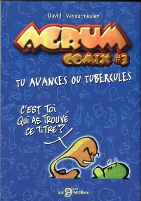 Agrum comix tome 3 - tu avances ou tubercules