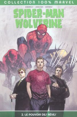 spider-man et wolverine tome 2 - le pouvoir des rêves spider-man et wolverine tome 2 - le pouvoir des rêves
