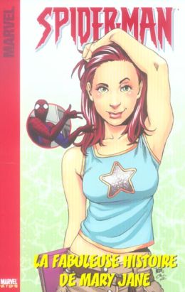 spider-man tome 3 - la fabuleuse histoire de mary jane