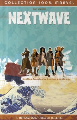 nextwave tome 1 - rendez-vous avec la h.a.i.n.e.