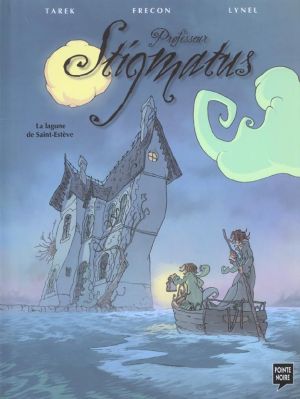Professeur stigmatus tome 1 - La lagune de Saint-Estève