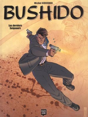 Bushido tome 1 - les derniers seigneurs