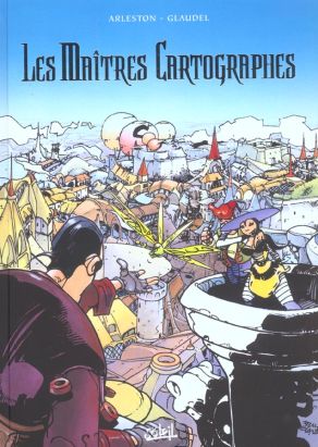 Les maîtres cartographes - intégrale tomes 4 à 6