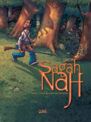 sagah-nah tome 1 - celui qui parle aux fantômes