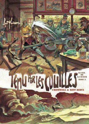 le bal de la sueur tome 3 - tenu par les couilles