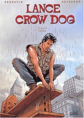 Lance crow dog tome 5 - taina