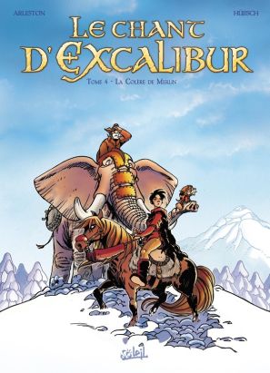 le chant d'excalibur tome 4 - la colère de merlin
