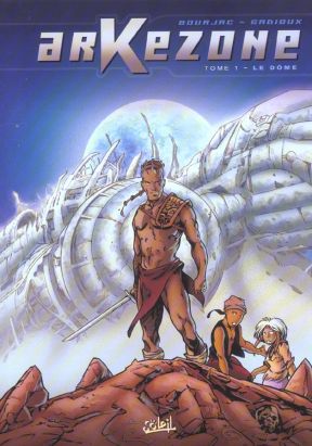 Arkezone tome 1 - le dome