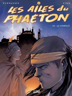 les ailes du phaéton tome 8 - le complot