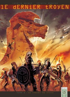 le dernier troyen tome 1 - le cheval de troie