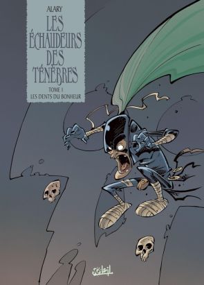 les échaudeurs des ténèbres tome 1 - les dents du bonheur