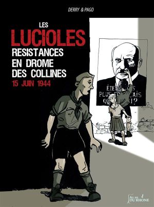 les lucioles ; résistances en Drôme des collines 15 juin 1944