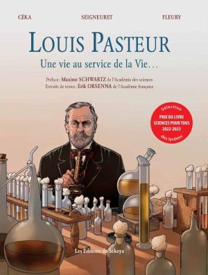 Louis Pasteur - Une vie au service de la vie