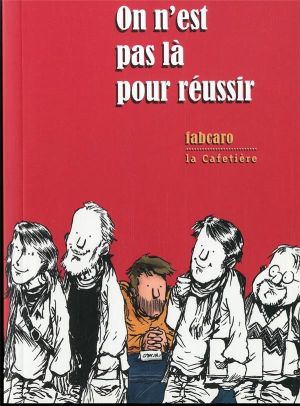 on n'est pas la pour réussir