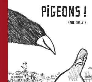Pigeons ! Pigeons !