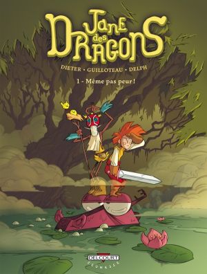 jane des dragons tome 1 - même pas peur