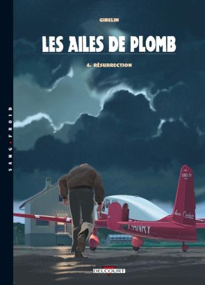 les ailes de plomb tome 4 - résurrection