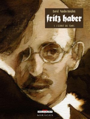 fritz haber tome 1 - l'esprit du temps