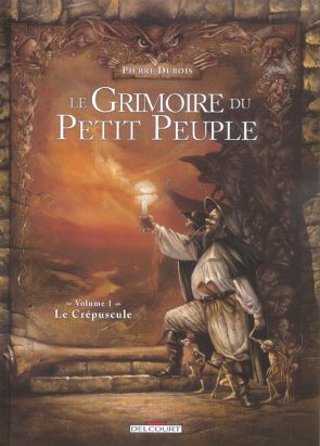 Le grimoire du petit peuple tome 1 - le crépuscule