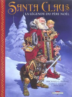 santa claus ; la légende du père noël